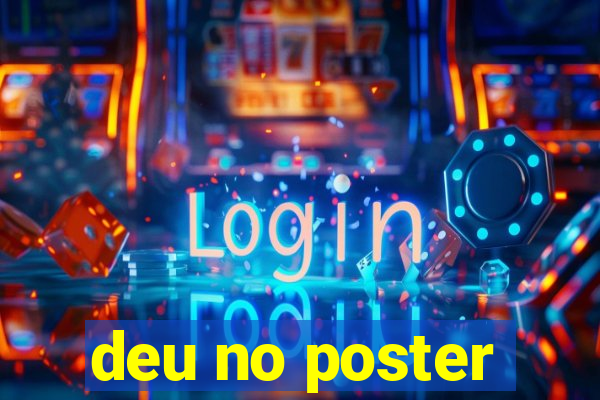 deu no poster